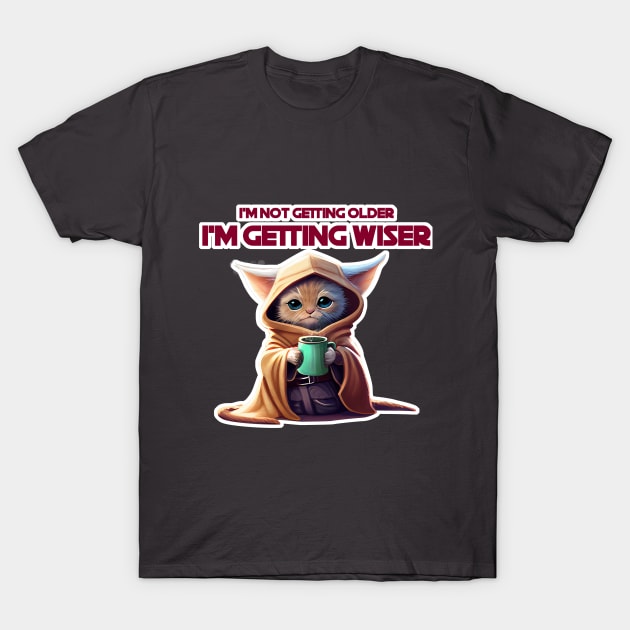 Funny I'm Not Getting Older I'm Getting Wiser Galactic Wise Cat Birthday T-Shirt by SpecialOccasionsWishes